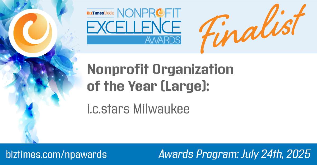 i.c.stars Milwaukee has been named a finalist in BizTimes Media’s Nonprofit Excellence Awards.